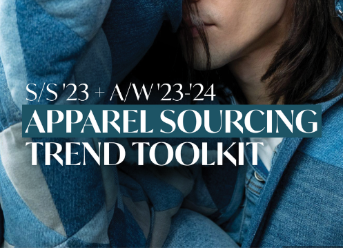 Apparel Sourcing Trends S/S '23 + A/W '23-'24