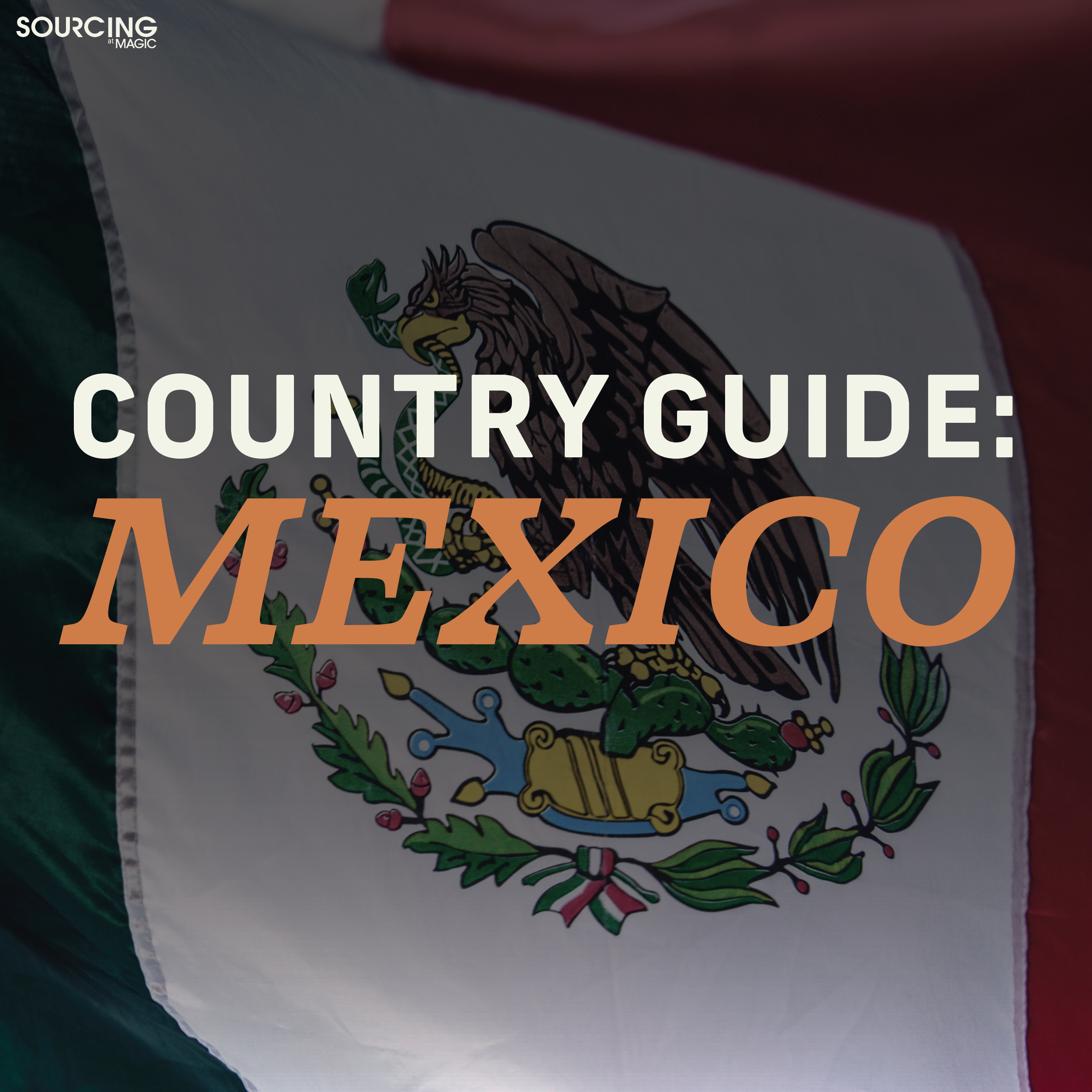 SOURCING at MAGIC: Country Guide - Mexico