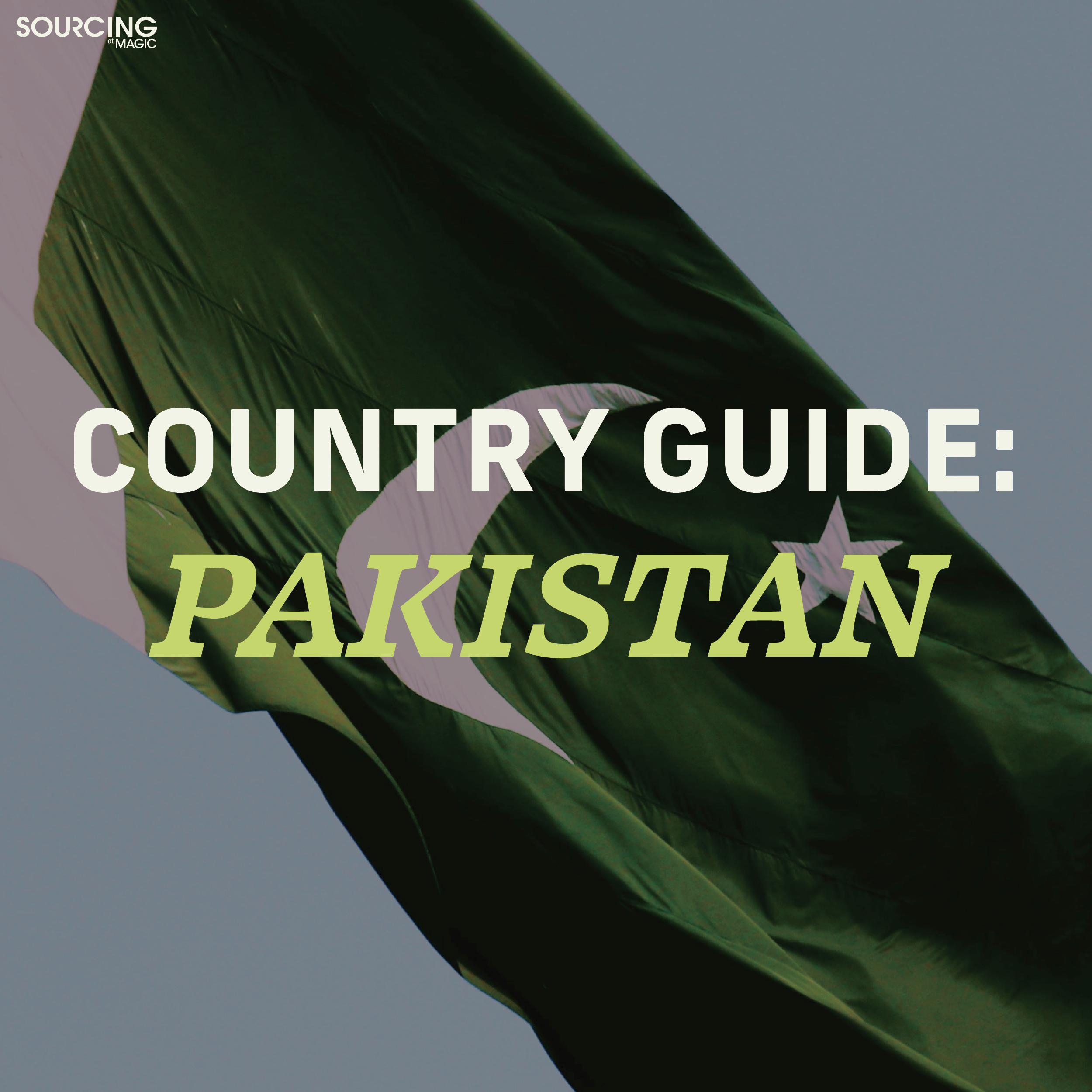 SOURCING at MAGIC: Country Guide - Pakistan