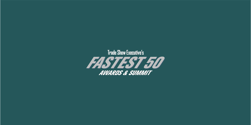 Trade Show Executive Fastest 50 Awards & Summit